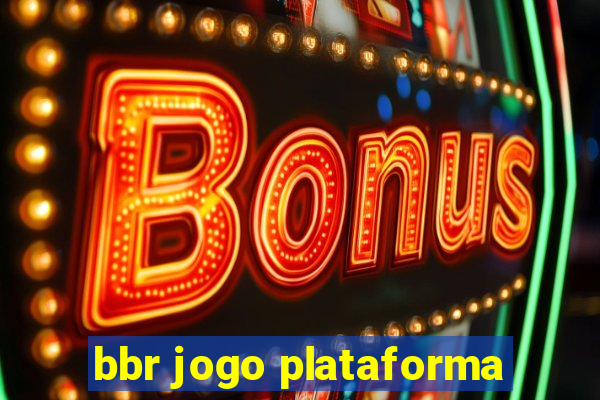 bbr jogo plataforma